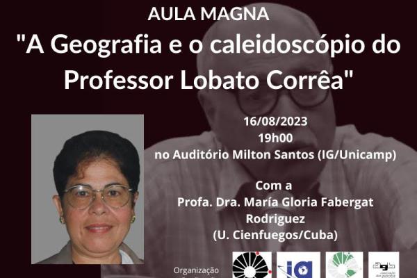 Aula magna "A Geografia e o caleidoscópio do Professor Lobato Corrêa", com Maria Gloría Fabregat Rodríguez